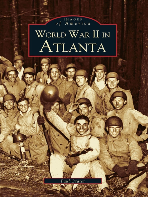 Title details for World War II in Atlanta by Paul Crater - Wait list